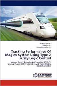 Tracking Performance Of Maglev System Using Type-2 Fuzzy Logic Control