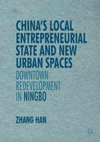 China's Local Entrepreneurial State and New Urban Spaces