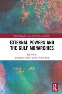 External Powers and the Gulf Monarchies