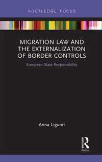 Migration Law and the Externalization of Border Controls