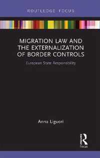 Migration Law and the Externalization of Border Controls