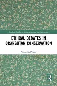 Ethical Debates in Orangutan Conservation