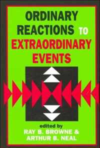 Ordinary Reactions to Extraordinary Events