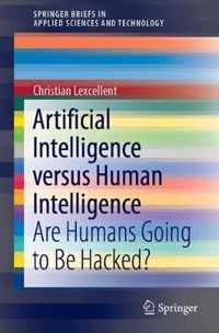 Artificial Intelligence Versus Human Intelligence: Are Humans Going to Be Hacked?