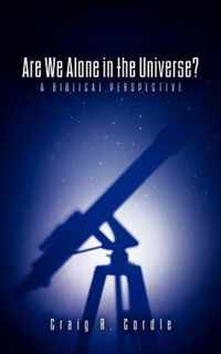 Are We Alone in the Universe? a Biblical Perspective