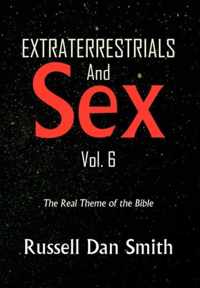 Extraterrestrials & Sex Vol. 6