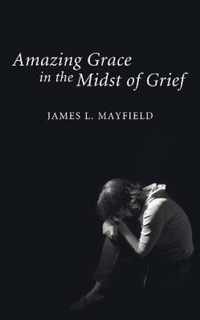 Amazing Grace in the Midst of Grief