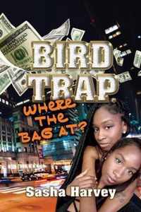 Bird Trap. Where The Bag At?