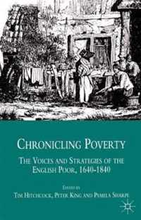 Chronicling Poverty: The Voices and Strategies of the English Poor, 1640-1840