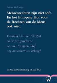 Mensenrechten zijn niet soft. En het Europese hof voor de rechten van de mens ook niet.