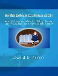 Bible Study Questions on Ezra, Nehemiah, and Esther