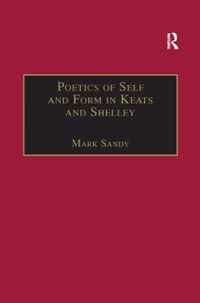 Poetics of Self and Form in Keats and Shelley