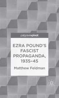 Ezra Pound's Fascist Propaganda, 1935-45