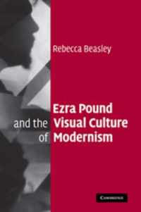 Ezra Pound and the Visual Culture of Modernism