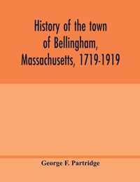 History of the town of Bellingham, Massachusetts, 1719-1919