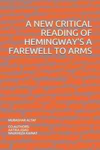 A New Critical Reading of Hemingway's a Farewell to Arms