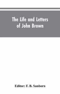 The life and letters of John Brown, liberator of Kansas, and martyr of Virginia