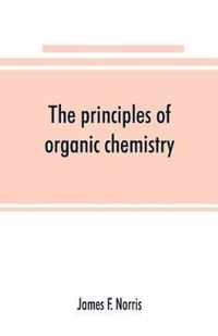 The principles of organic chemistry