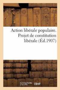 Action Liberale Populaire. Projet de Constitution Liberale