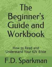 The Beginner's Guide and Workbook