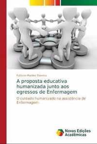 A proposta educativa humanizada junto aos egressos de Enfermagem