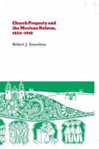 Church Property and the Mexican Reform, 1856-1910