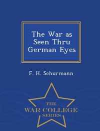 The War as Seen Thru German Eyes - War College Series