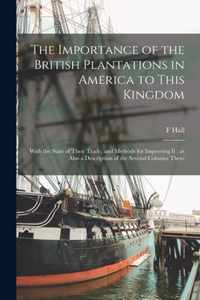 The Importance of the British Plantations in America to This Kingdom