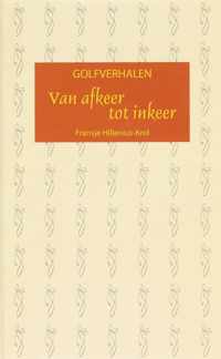 Van Afkeer Tot Inkeer, Golfverhalen