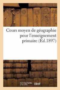 Cours Moyen de Geographie Pour l'Enseignement Primaire