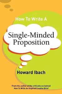 How To Write A Single-Minded Proposition