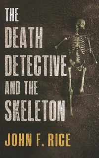 The Death Detective And The Skeleton