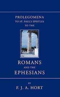 Prolegomena to St. Paul's Epistles to the Romans and the Ephesians