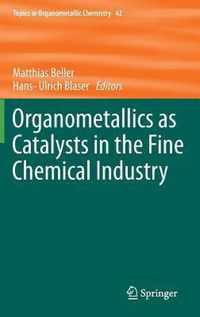 Organometallics as Catalysts in the Fine Chemical Industry