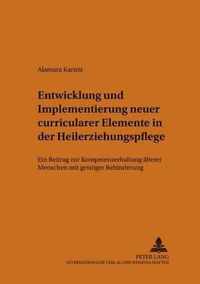 Entwicklung Und Implementierung Neuer Curricularer Elemente in Der Heilerziehungspflege