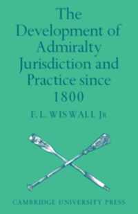 The Development of Admiralty Jurisdiction and Practice Since 1800