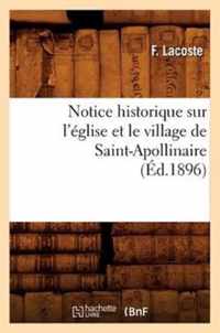 Notice Historique Sur l'Eglise Et Le Village de Saint-Apollinaire, (Ed.1896)