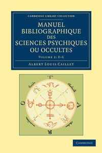 Manuel Bibliographique Des Sciences Psychiques Ou Occultes