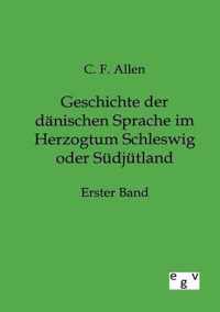 Geschichte der danischen Sprache im Herzogtum Schleswig oder Sudjutland