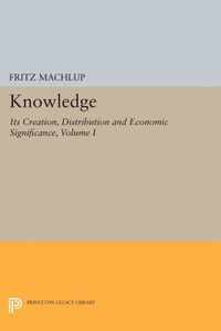 Knowledge: Its Creation, Distribution and Econom - Knowledge and Knowledge Production