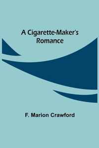 A Cigarette-Maker's Romance