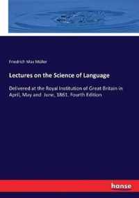 Lectures on the Science of Language