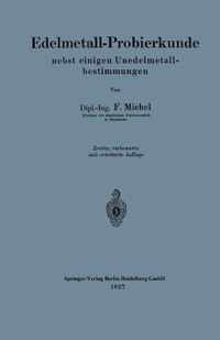 Edelmetall-Probierkunde Nebst Einigen Unedelmetallbestimmungen