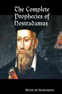 The Complete Prophecies of Nostradamus