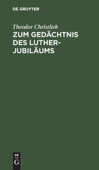 Zum Gedachtnis des Luther-Jubilaums