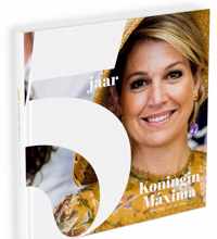 5 jaar koningin Maxima