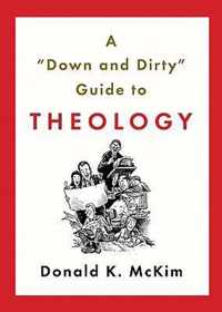 A Down and Dirty Guide to Theology