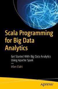 Scala Programming for Big Data Analytics