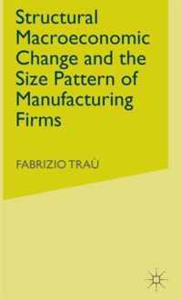 Structural Macroeconomic Change and the Size Pattern of Manufacturing Firms