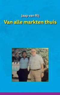 Van alle markten thuis - Jaap van Rij - Paperback (9789463863513)